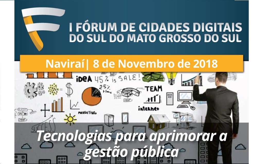 Naviraí ira sediar I Fórum de Cidades Digitais no estado do Mato Grosso do Sul