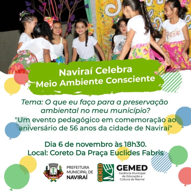 Dia 06 a rede municipal de ensino comemora o Aniversário de Naviraí com o tema Meio ambiente consciente
