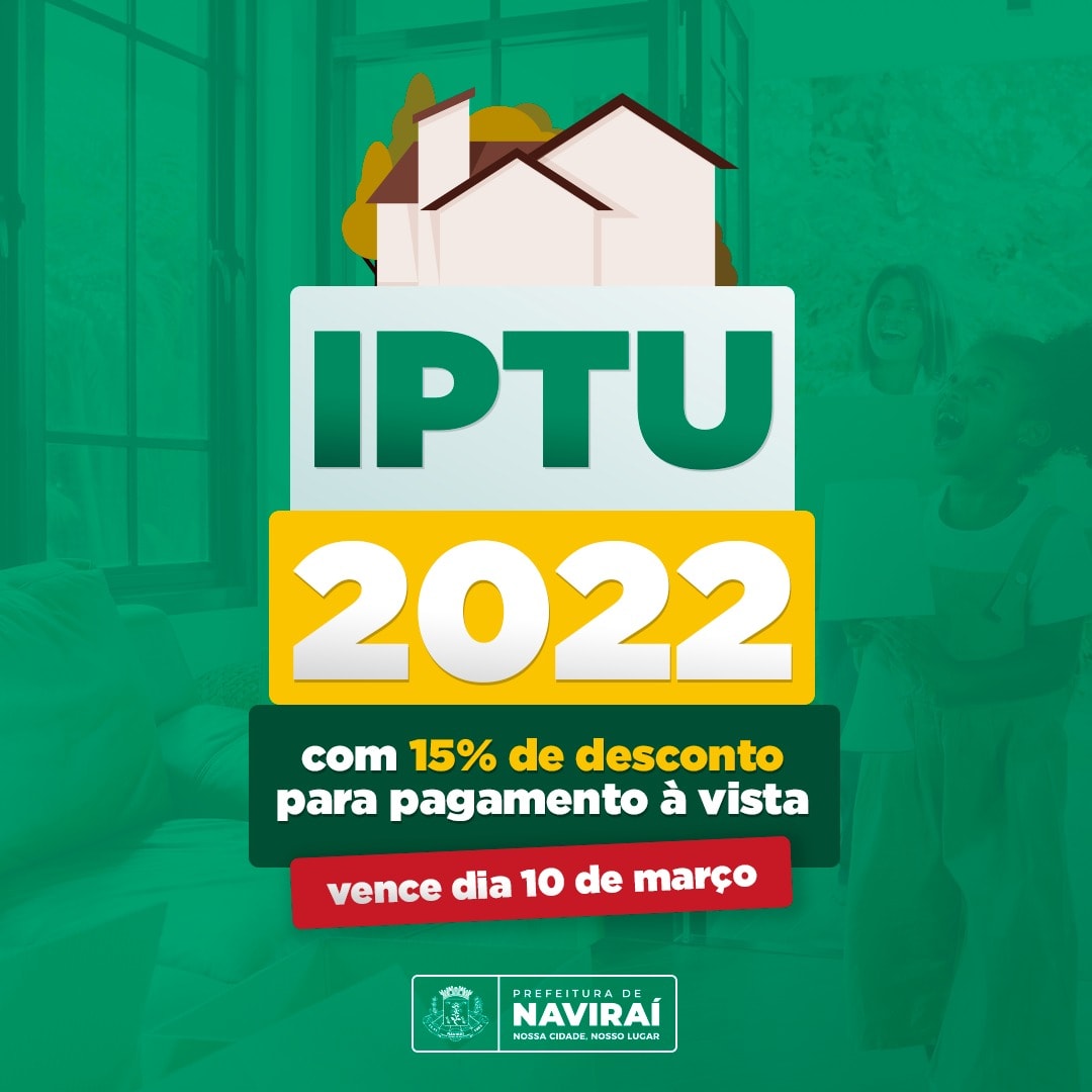 IPTU 2022 com 15% de desconto para pagamento à vista vence dia 10 de março