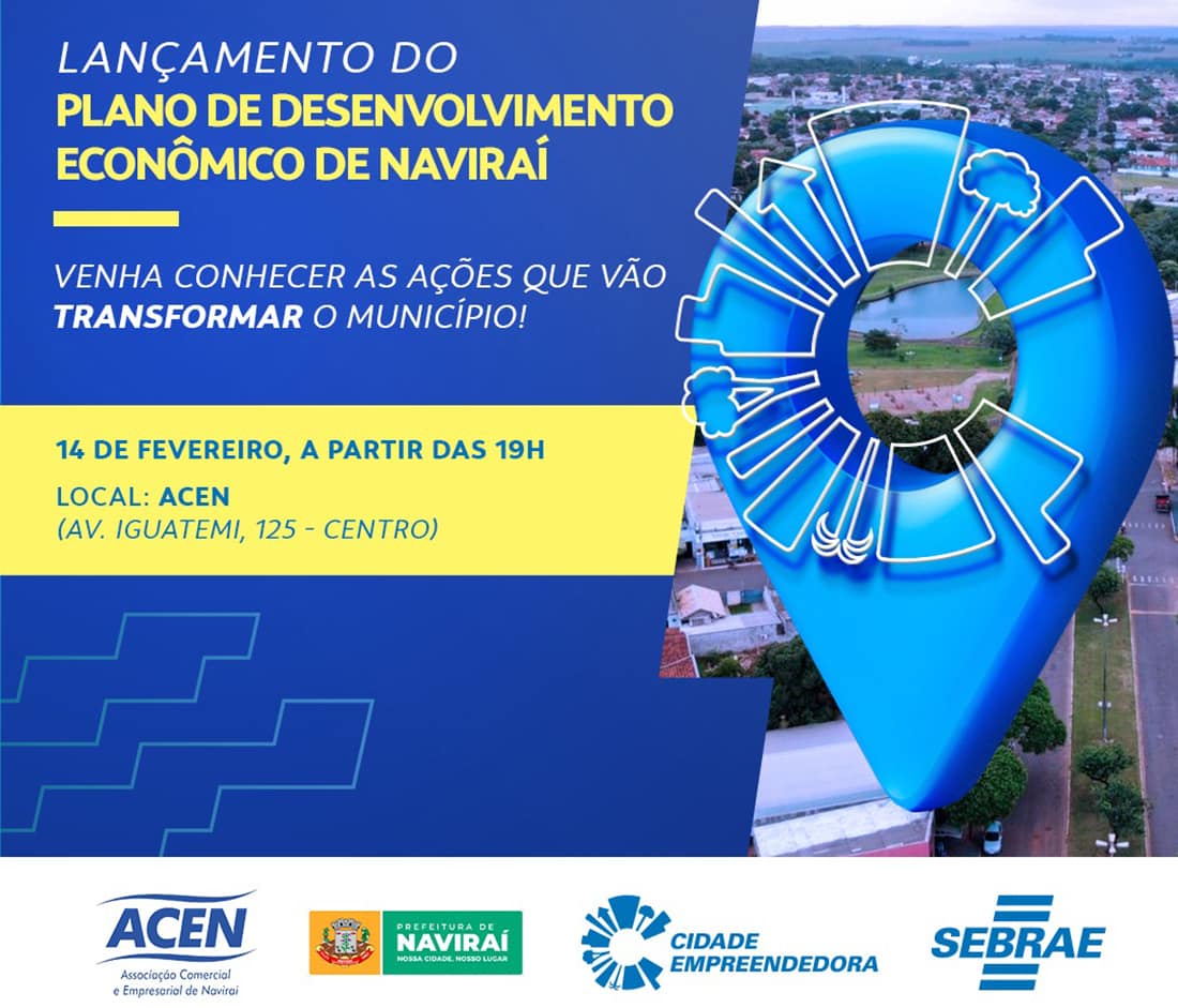 Prefeitura e Sebrae lançam o Plano de Desenvolvimento Econômico de Naviraí no dia 14