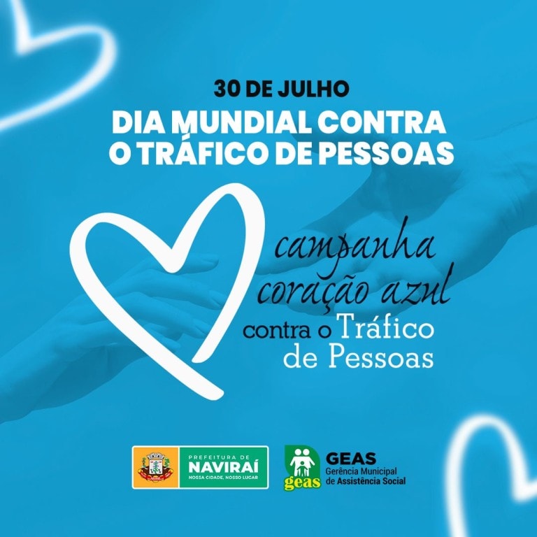 Prefeitura de Naviraí participa da Campanha Coração Azul que visa combater o tráfico de pessoas