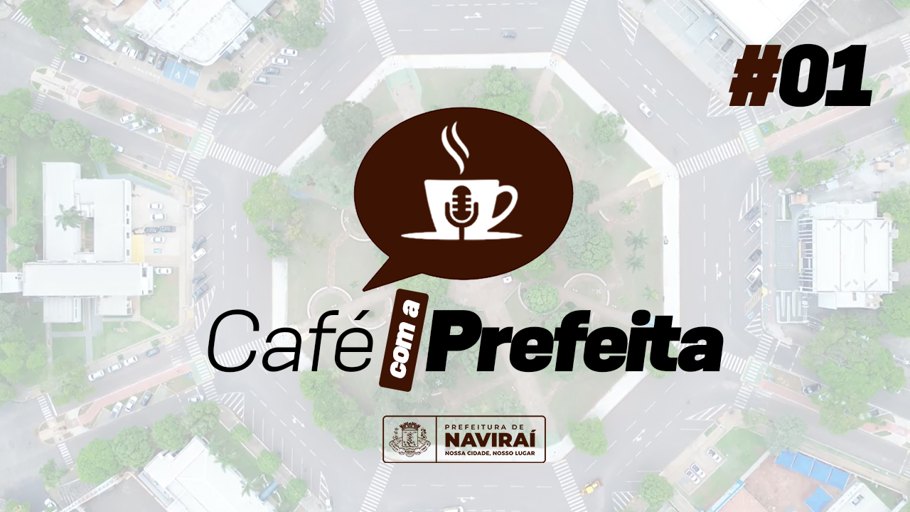 Café com a Prefeita #01: a Prefeita em um diálogo emocionante sobre sua Trajetória e Ações para Naviraí.