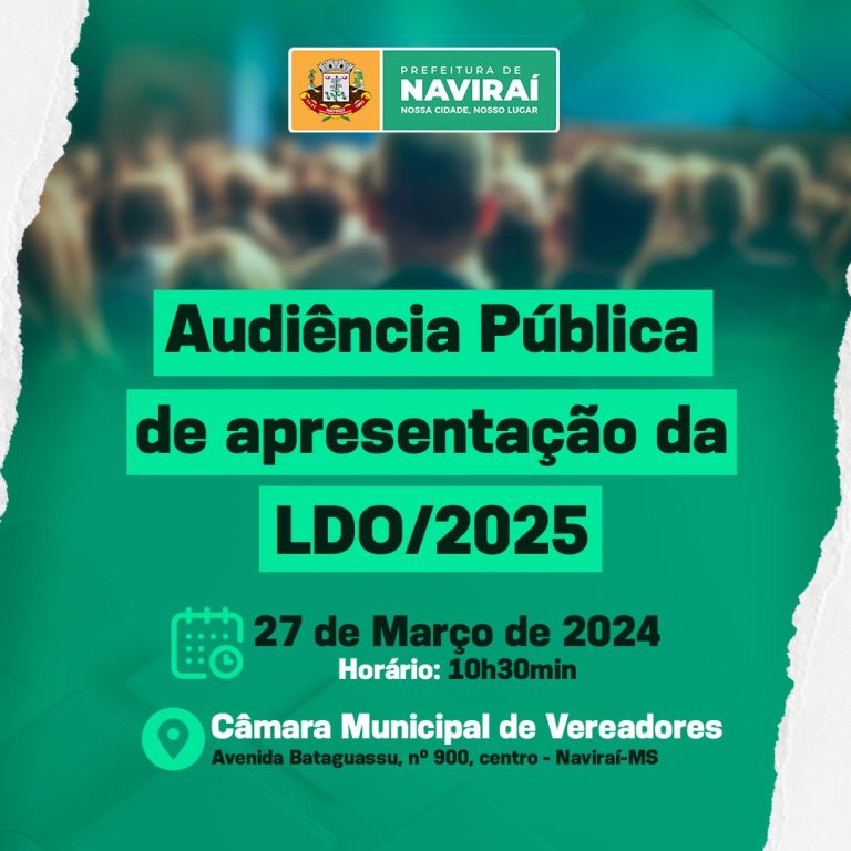 Prefeitura de Naviraí realizará Audiência Pública de apresentação da LDO/2025