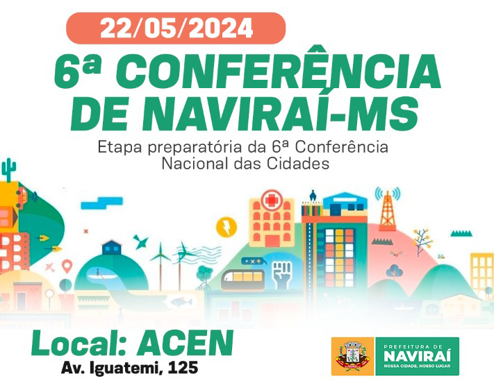 Prefeitura de Naviraí anuncia a 6ª Conferência Municipal da Cidade para o dia 22 de maio