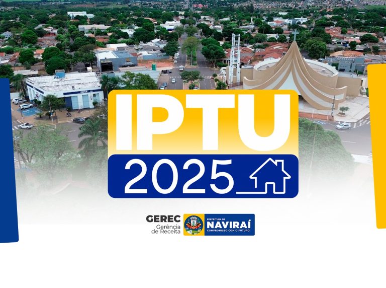 Prefeitura de Naviraí lança o IPTU 2025; pagamento à vista dá 15% de descontos em cota única