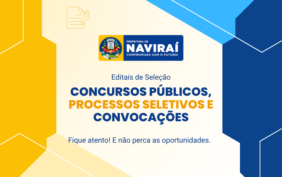 Editais de Seleção CONCURSOS PÚBLICOS, PROCESSOS SELETIVOS E CONVOCAÇÕES