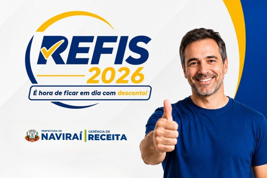 Naviraí lança REFIS 2026 neste mês de julho com 100% de desconto em juros e multas