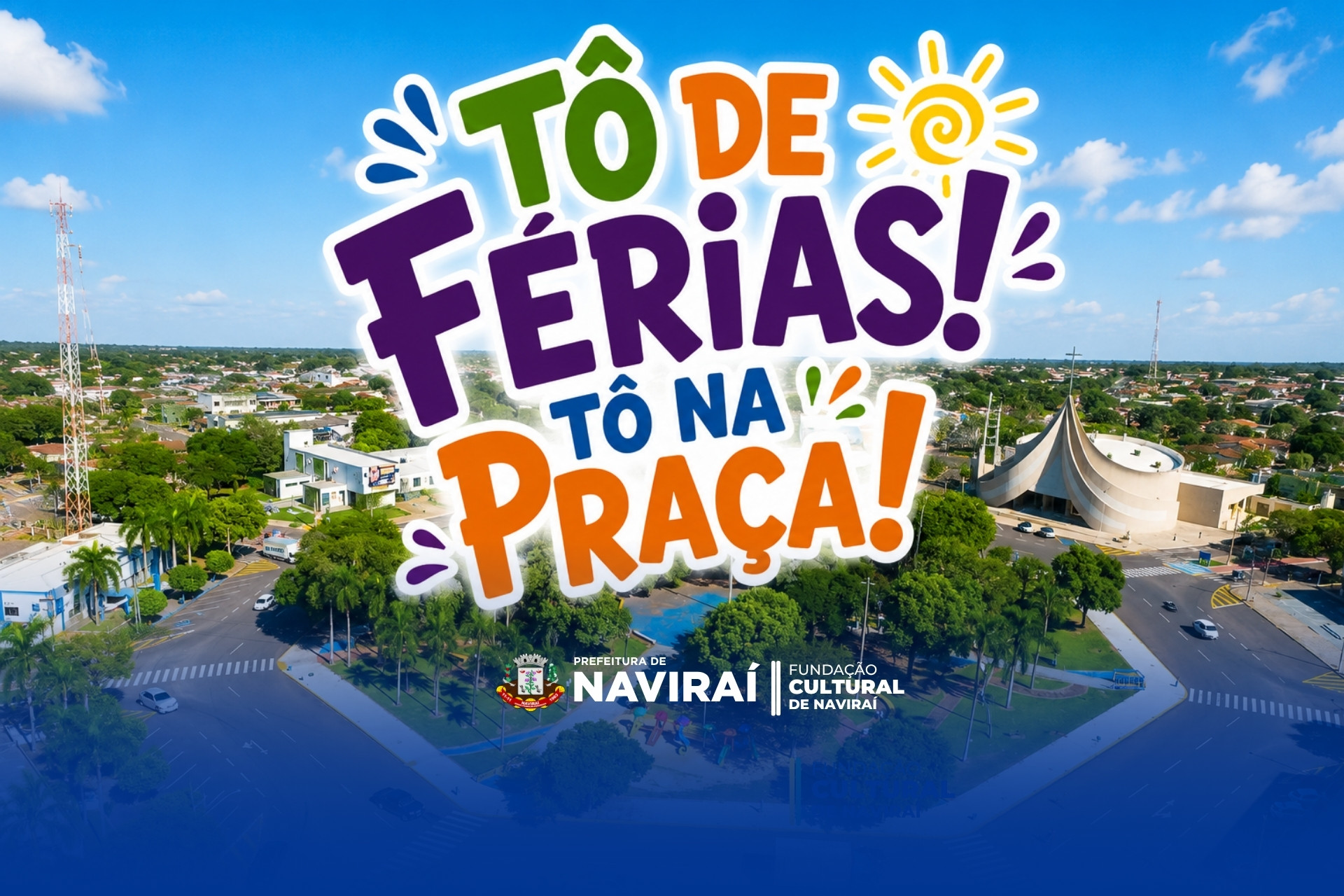 Tô de Férias! Tô na Praça! leva lazer, cultura e serviços gratuitos para as famílias de Naviraí